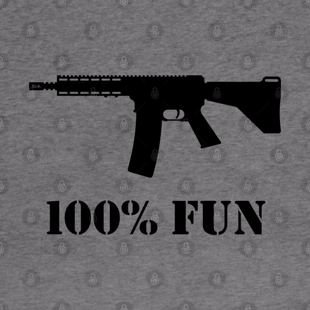 100% Fun (Gun Lover / Sport Shooter / Black) by MrFaulbaum